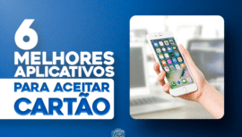 Como vender com celular sem máquina de cartão? 6 melhores app's para aceitar cartão agora!