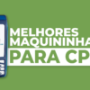 7 melhores máquinas de cartão de crédito para CPF