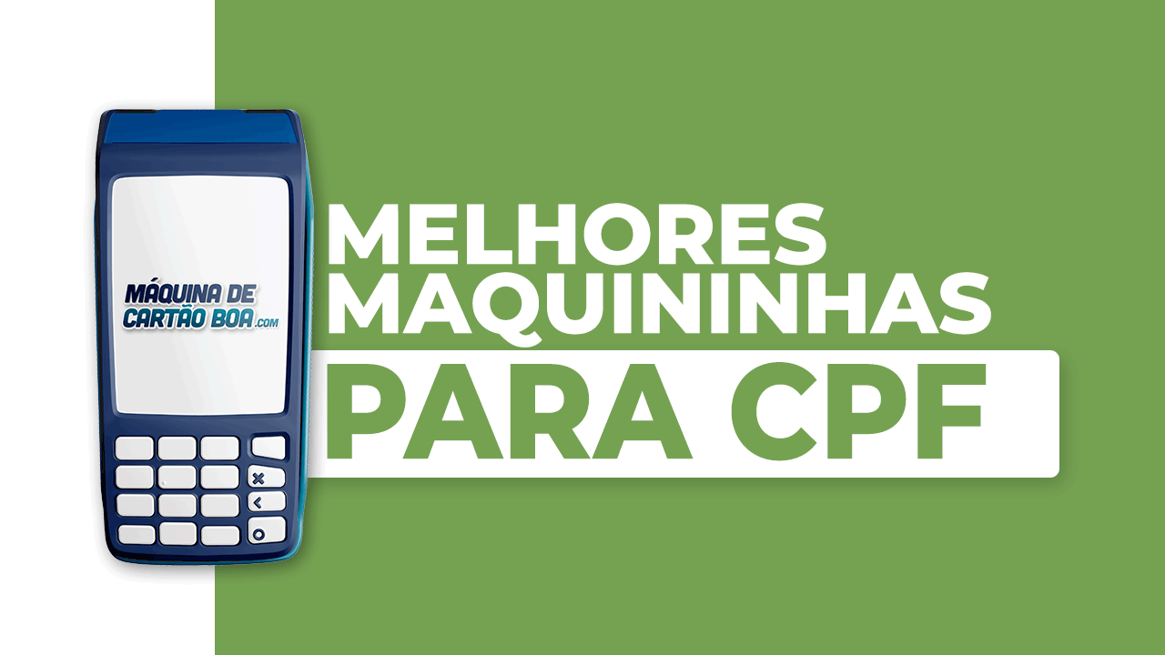 5 Melhores Maquininhas de Cartão para CPF em 2025 maquininha de cartão para CPF