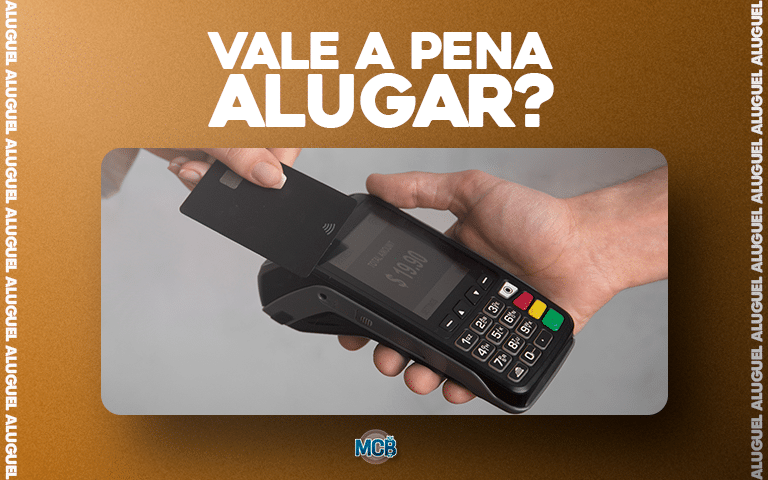 Afinal, vale a pena alugar a máquina de cartão de crédito?