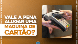 Alugar uma máquina de cartão vale a pena?